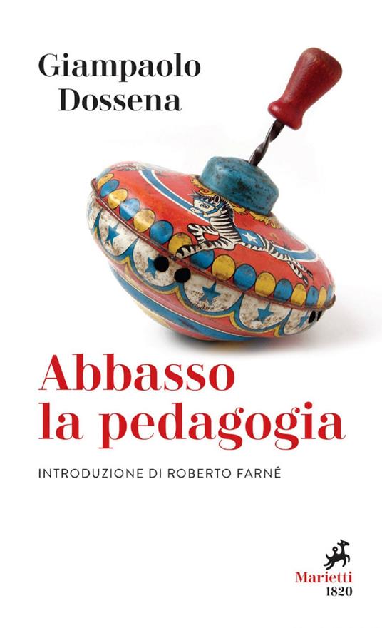 Abbasso la pedagogia - Giampaolo Dossena - ebook
