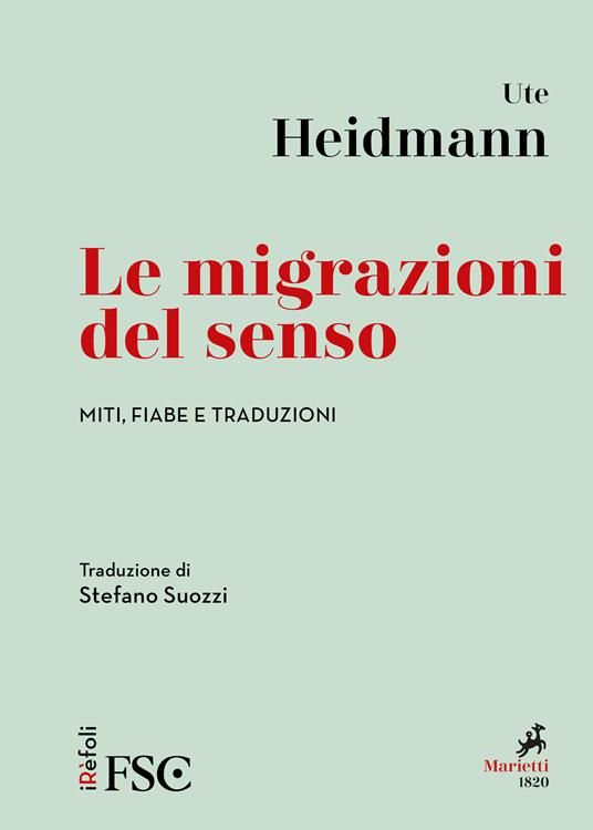 Le migrazioni del senso. Miti, fiabe e traduzioni - Ute Heidmann,Stefano Suozzi - ebook