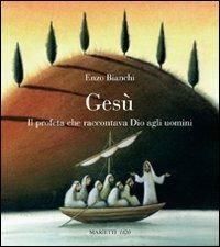 Gesù. Il profeta che raccontava Dio agli uomini. Lettura sulla proposta evangelica - Enzo Bianchi - copertina