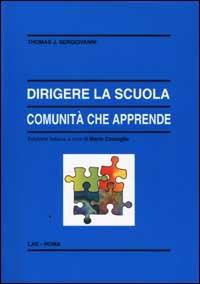 Dirigere la scuola, comunità che apprende - Thomas J. Sergiovanni - copertina