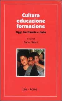 Cultura educazione formazione. Oggi, tra Francia e Italia - copertina