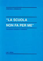 La scuola non fa per me. Insuccesso scolastico e autostima