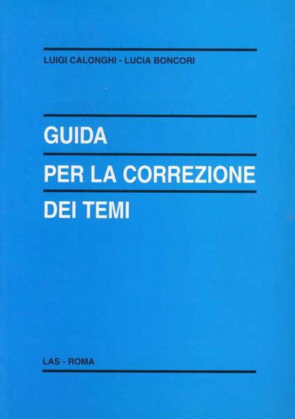 Guida per la correzione dei temi - Luigi Calonghi,Lucia Boncori - copertina