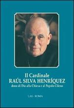 Il cardinale Raul Silva Henriquez dono di Dio alla Chiesa e al popolo cileno