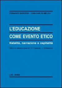 L'educazione come evento etico. Natalità, narrazione e ospitalità - Fernando Bárcena,Joan-Carles Mèlich - copertina