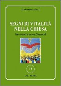 Segni di vitalità nella Chiesa. Movimenti e muove comunità - Agostino Favale - copertina