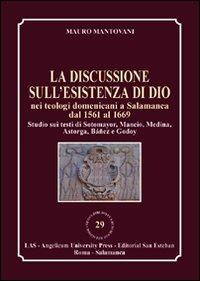 La discussione sull'esistenza di Dio nei teologi domenicani a Salamanca dal 1561 al 1669 - Mauro Mantovani - copertina