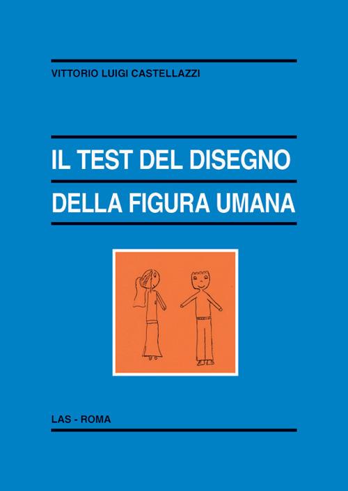 Il test del disegno della figura umana - Vittorio Luigi Castellazzi - copertina