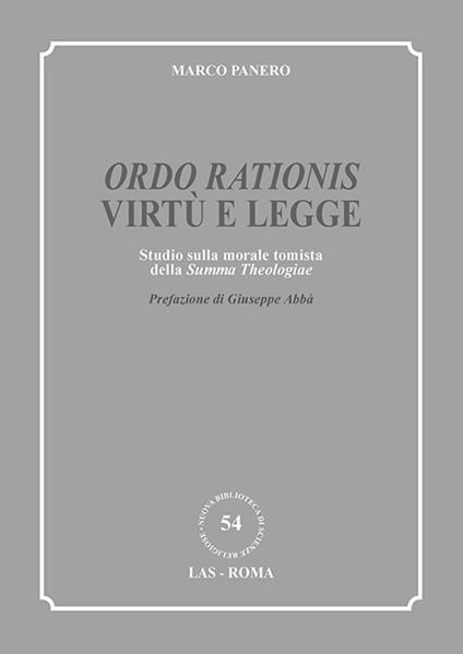 «Ordo rationis» virtù e legge. Studio sulla morale tomista della «Summa theologiae» - Marco Panero - copertina