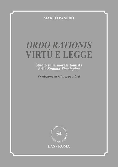 «Ordo rationis» virtù e legge. Studio sulla morale tomista della «Summa theologiae» - Marco Panero - copertina