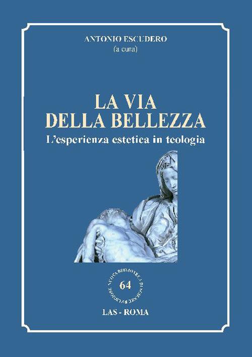 La via della bellezza. L'esperienza estetica in teologia - copertina