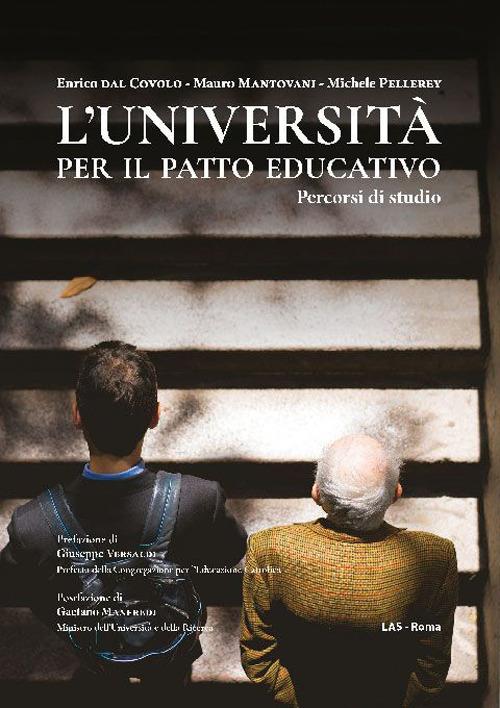 L'università per il patto educativo. Percorsi di studio - Enrico Dal Covolo  - Mauro Mantovani - - Libro - LAS - Fuori collana | IBS