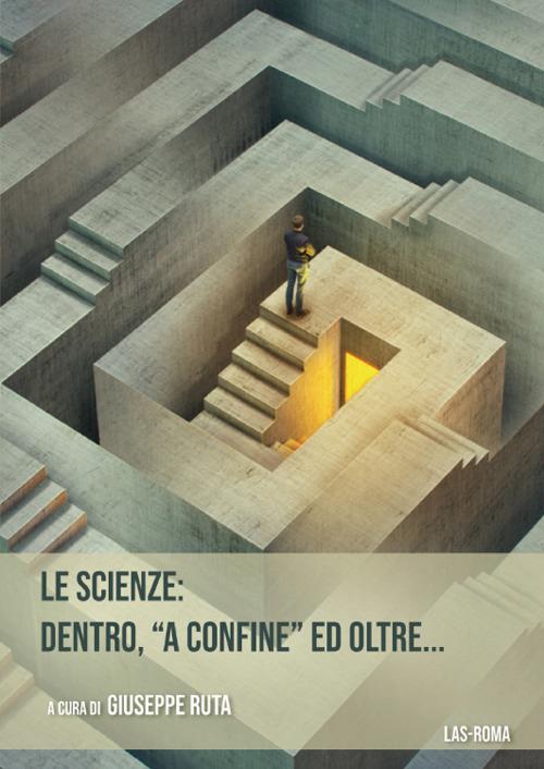 Le scienze: dentro, «a confine» ed oltre... - copertina