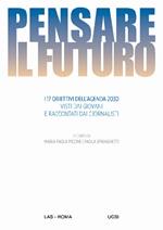 Pensare il futuro. I 17 obiettivi dell'agenda 2030 visti dai giovani e raccontati dai giornalisti