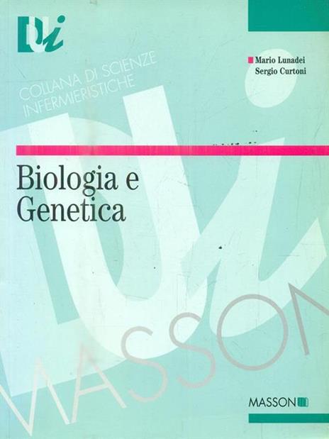 Biologia e genetica - Mario Lunadei,Emilio S. Curtoni - 2