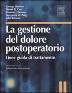 La gestione del dolore postoperatorio. Linee guida di trattamento. Con CD-ROM