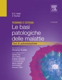 Robbins e Cotran. Le basi patologiche delle malattie. Test di autovalutazione - Edward C. Klatt,Vinay Kumar - copertina