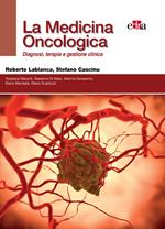 La medicina oncologica. Diagnosi, terapia e gestione clinica