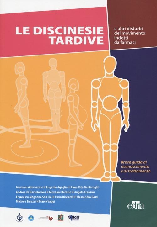 Le discinesie tardive e altri disturbi del movimento indotti da farmaci. Breve guida al riconoscimento e al trattamento. Con DVD - Alessandro Rossi - copertina