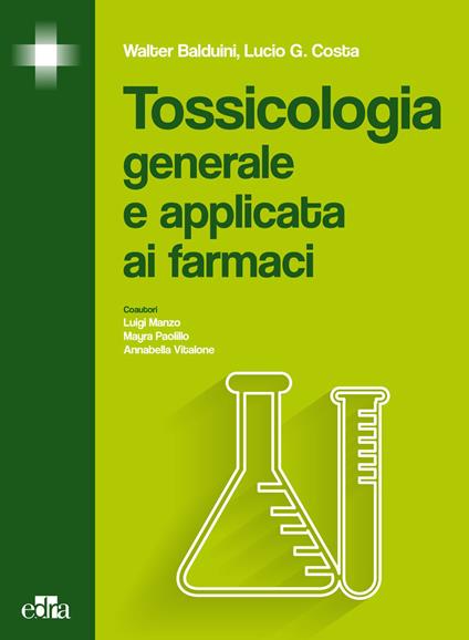 Tossicologia generale e applicata ai farmaci - Walter Balduini,Lucio G. Costa - copertina