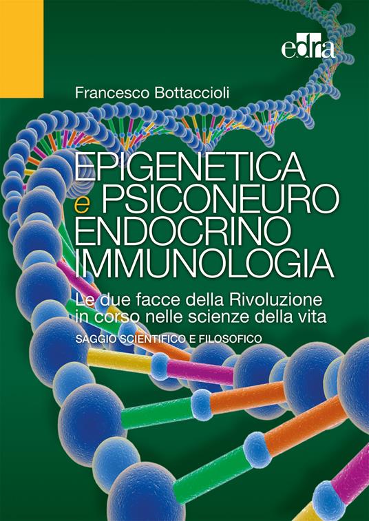 Epigenetica e psiconeuroendocrinoimmunologia - Francesco Bottaccioli - ebook