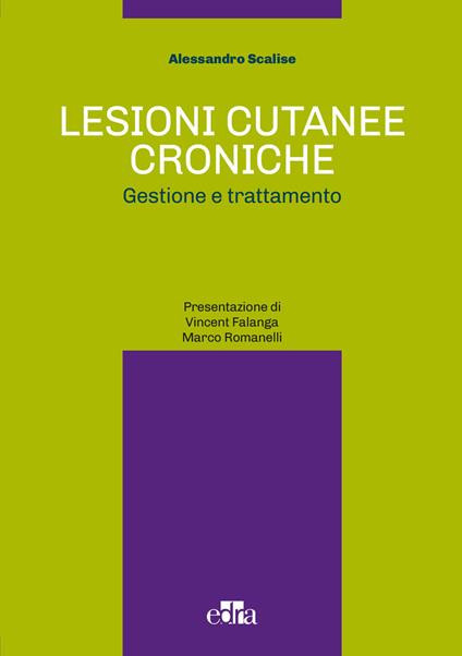 Lesioni cutanee croniche. Gestione e trattamento - Alessandro Scalise - ebook