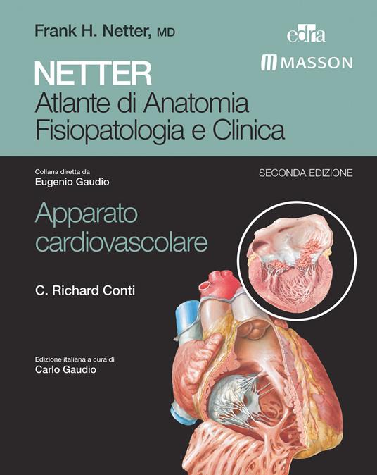 Netter. Atlante di anatomia fisiopatologia e clinica. Apparato cardiovascolare - C. Richard Conti - copertina