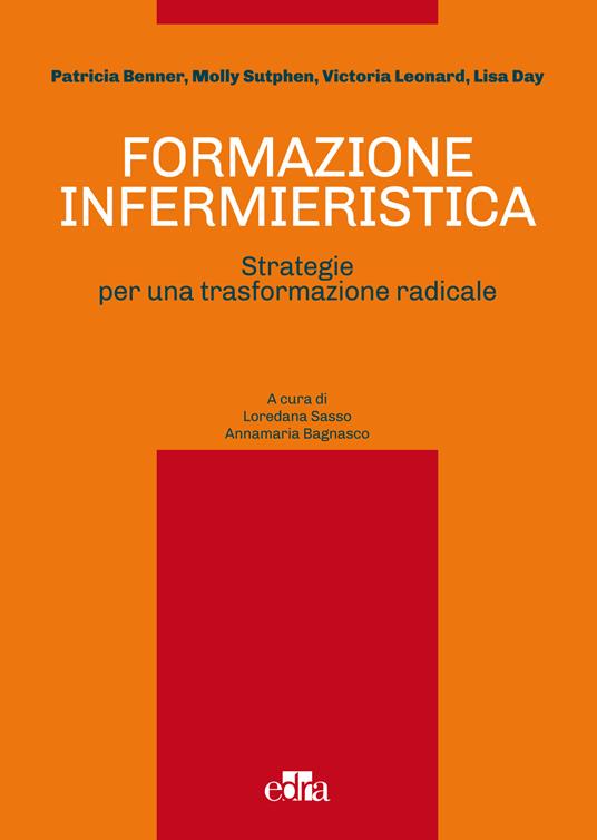 Formazione infermieristica. Strategie per una trasformazione radicale - Annamaria Bagnasco,Loredana Sasso - ebook