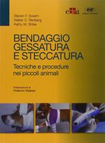 Bendaggio, gessatura e steccatura. Tecniche e procedure nei piccoli animali