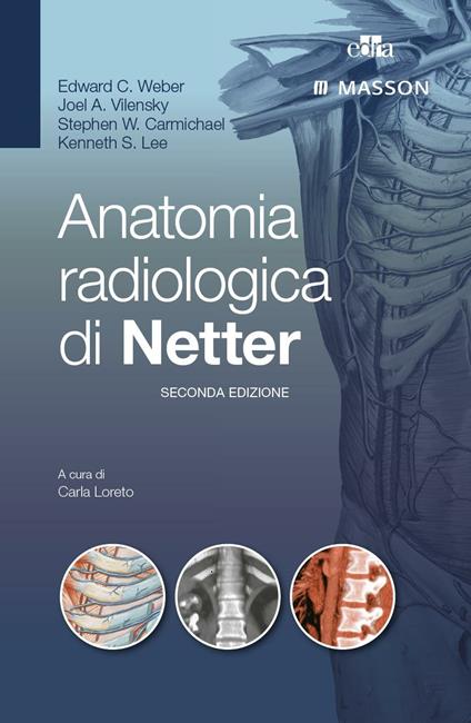 Anatomia radiologica di Netter - Stephen Carmichael,Kenneth S. Lee,Joel Vilensky,Edward Weber - ebook