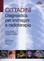 Cittadini. Diagnostica per immagini e radioterapia. Ediz. illustrata