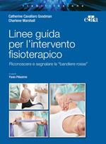 Linee guida per l'intervento fisioterapico. Riconoscere e segnalare le «bandiere rosse»