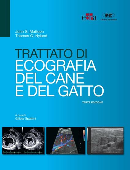 Trattato di ecografia del cane e del gatto - John S. Mattoon,Thomas G. Nyland,Giliola Spattini - ebook