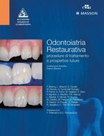 Odontoiatria restaurativa. Procedure di trattamento e prospettive future