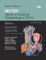 Netter. Atlante di anatomia fisiopatologia e clinica. Apparato digerente. Vol. 1: Netter. Atlante di anatomia fisiopatologia e clinica. Apparato digerente