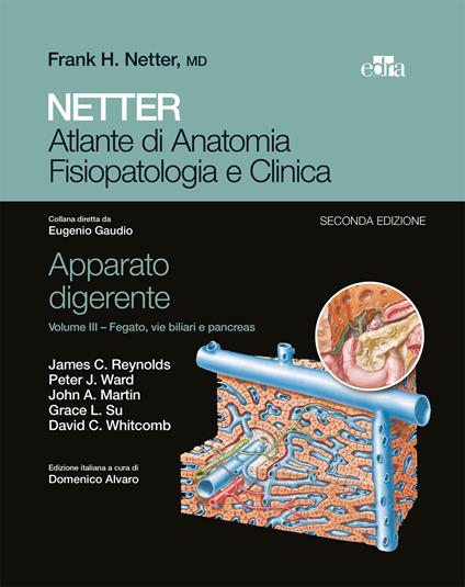 Netter. Atlante di anatomia fisiopatologia e clinica. Apparato digerente. Vol. 3 - John Martin,James Reynolds,Grace Su,Peter Ward - ebook