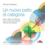 Un nuovo patto di categoria.  Idee, valori e ambizioni per la farmacia italiana nell'era dei capitali