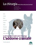 L' addome craniale. La chirurgia per immagini, passo dopo passo