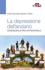 La depressione nell'anziano. Conoscerla per affrontarla