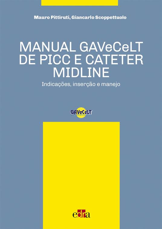 Manual GAVeCeLT de PICC e cateter Midline. Indicações, inserção e manejo - Mauro Pittiruti,Giancarlo Scoppettuolo - copertina