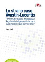 Lo strano caso Avastin-Lucentis. Perché tutti vogliono delle Agenzie regolatorie indipendenti che però quasi nessuno può permettersi?