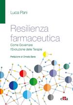 Resilienza farmaceutica. Come governare l'evoluzione delle terapie