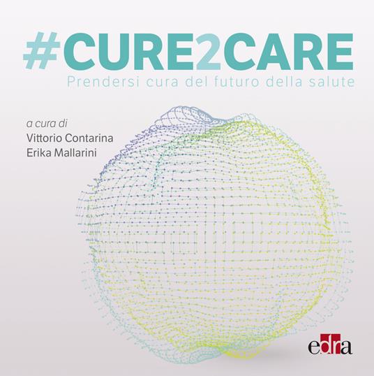 #Cure2Care. Prendersi cura del futuro della salute - copertina