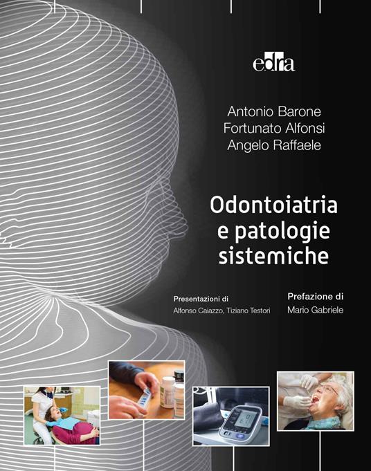 Odontoiatria e patologie sistemiche - Antonio Barone,Fortunato Alfonsi,Angelo Raffaele - copertina