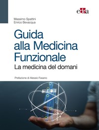 Guida alla medicina funzionale. La medicina del domani Bevacqua