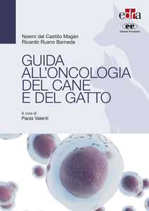 Guida all'oncologia del cane e del gatto