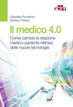 Il medico 4.0. Come cambia la relazione medico-paziente nell'era delle nuove tecnologie