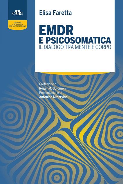EMDR e psicosomatica. Il dialogo tra mente e corpo - Elisa Faretta - ebook