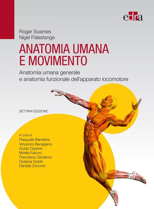 Anatomia umana e movimento. Anatomia umana generale e anatomia funzionale dell'apparato locomotore - Nigel Palastanga,Roger Soames - ebook