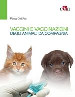 Vaccini e vaccinazioni degli animali da compagnia. Le risposte ai se e ai ma di tutti i giorni